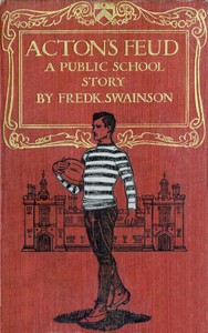 Acton's Feud: A Public School Story — Frederick Swainson cover