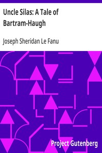 Uncle Silas: A Tale of Bartram-Haugh — Joseph Sheridan Le Fanu cover