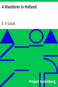 A Wanderer in Holland — E. V. (Edward Verrall) Lucas cover