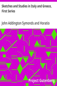 Sketches and Studies in Italy and Greece, First Series — John Addington Symonds cover