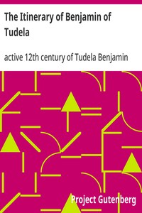 The Itinerary of Benjamin of Tudela — of Tudela, active 12th century Benjamin cover