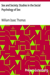 Sex and Society: Studies in the Social Psychology of Sex — William Isaac Thomas cover
