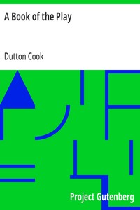 A Book of the Play: Studies and Illustrations of Histrionic Story, Life, and Character — Dutton Cook cover