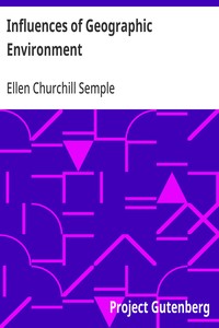 Influences of Geographic Environment: On the Basis of Ratzel's System of Anthropo-Geography — Ellen Churchill Semple cover