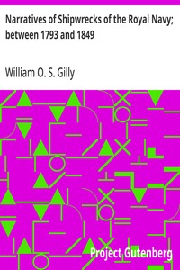 Narratives of Shipwrecks of the Royal Navy; between 1793 and 1849 — William O. S. Gilly cover