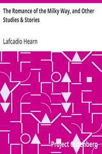 The Romance of the Milky Way, and Other Studies & Stories — Lafcadio Hearn cover