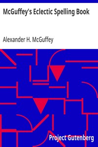 McGuffey's Eclectic Spelling Book — Alexander H. (Alexander Hamilton) McGuffey cover