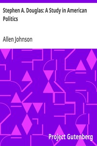 Stephen A. Douglas: A Study in American Politics — Allen Johnson cover