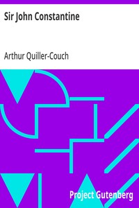 Sir John Constantine: Memoirs of His Adventures At Home and Abroad and Particularly in the Island of Corsica: Beginning with the Year 1756 — Arthur Quiller-Couch cover