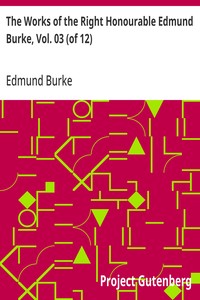 The Works of the Right Honourable Edmund Burke, Vol. 03 (of 12) — Edmund Burke cover
