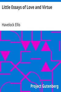 Little Essays of Love and Virtue — Havelock Ellis cover
