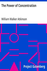 The Power of Concentration — William Walker Atkinson cover