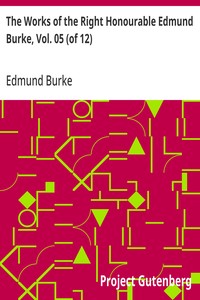 The Works of the Right Honourable Edmund Burke, Vol. 05 (of 12) — Edmund Burke cover