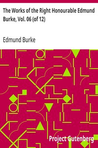 The Works of the Right Honourable Edmund Burke, Vol. 06 (of 12) — Edmund Burke cover