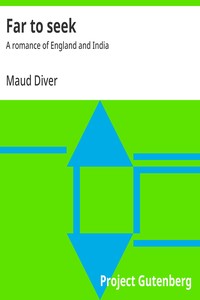 Far to seek : $b A romance of England and India — Maud Diver cover