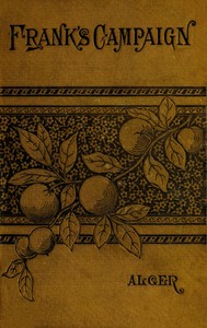 Frank's Campaign; Or, The Farm and the Camp — Horatio, Jr. Alger cover