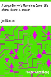 A Unique Story of a Marvellous Career: Life of Hon. Phineas T. Barnum — Joel Benton cover