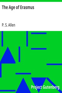 The Age of Erasmus: Lectures Delivered in the Universities of Oxford and London — P. S. (Percy Stafford) Allen cover