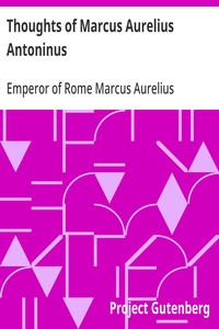Thoughts of Marcus Aurelius Antoninus — Emperor of Rome Marcus Aurelius cover