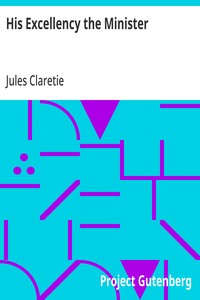 His Excellency the Minister — Jules Claretie cover