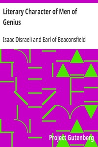 Literary Character of Men of Genius: Drawn from Their Own Feelings and Confessions — Isaac Disraeli cover