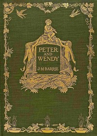 Peter Pan : $b [Peter and Wendy] — J. M. (James Matthew) Barrie cover
