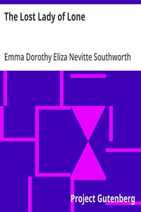 The Lost Lady of Lone — Emma Dorothy Eliza Nevitte Southworth cover