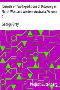 Journals of Two Expeditions of Discovery in North-West and Western Australia, Volume 2 — George Grey cover