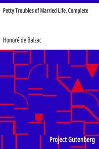 Petty Troubles of Married Life, Complete — Honoré de Balzac cover