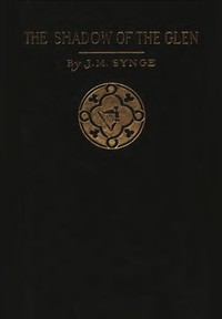 In the Shadow of the Glen — J. M. (John Millington) Synge cover