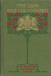 The Lion and the Unicorn — Richard Harding Davis cover
