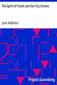 The Spirit of Youth and the City Streets — Jane Addams cover