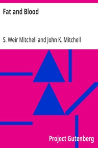 Fat and Blood: An Essay on the Treatment of Certain Forms of Neurasthenia and Hysteria — S. Weir (Silas Weir) Mitchell cover