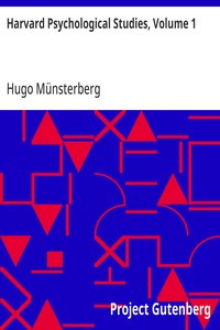 Harvard Psychological Studies, Volume 1: Containing Sixteen Experimental Investigations from the Harvard Psychological Laboratory. — Anonymous cover