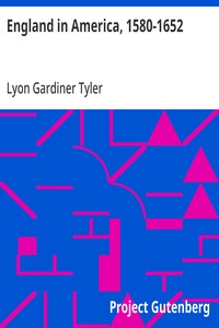 England in America, 1580-1652 — Lyon Gardiner Tyler cover