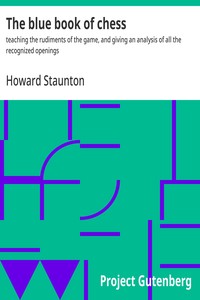 The blue book of chess : $b teaching the rudiments of the game, and giving an analysis of all the recognized openings — Howard Staunton cover