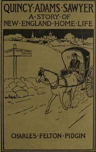 Quincy Adams Sawyer and Mason's Corner Folks: A Picture of New England Home Life — Charles Felton Pidgin cover