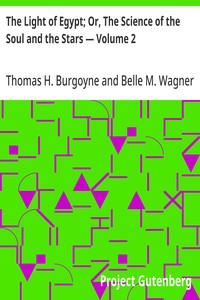The Light of Egypt; Or, The Science of the Soul and the Stars — Volume 2 — Thomas H. Burgoyne cover