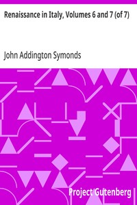 Renaissance in Italy, Volumes 6 and 7 (of 7): The Catholic Reaction — John Addington Symonds cover