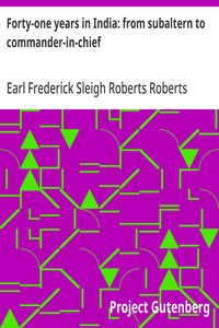 Forty-one years in India: from subaltern to commander-in-chief — Frederick Sleigh Roberts, Earl Roberts cover