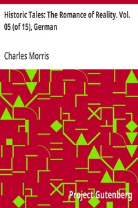 Historic Tales: The Romance of Reality. Vol. 05 (of 15), German — Charles Morris cover