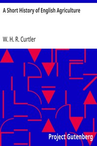 A Short History of English Agriculture — W. H. R. (William Henry Ricketts) Curtler cover