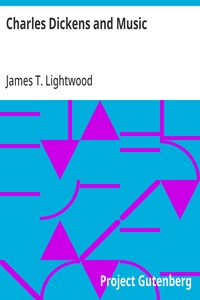 Charles Dickens and Music — James T. (James Thomas) Lightwood cover