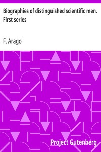 Biographies of distinguished scientific men. First series — F. (François) Arago cover