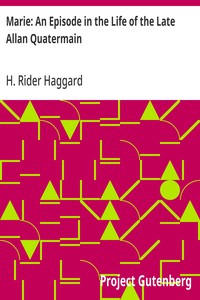 Marie: An Episode in the Life of the Late Allan Quatermain — H. Rider (Henry Rider) Haggard cover