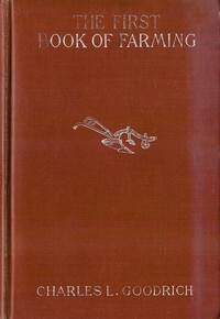 The First Book of Farming — C. L. (Charles Landon) Goodrich cover