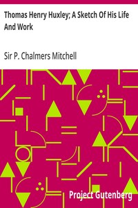 Thomas Henry Huxley; A Sketch Of His Life And Work — P. Chalmers (Peter Chalmers), Sir Mitchell cover
