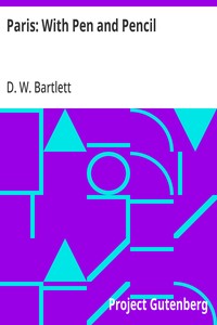 Paris: With Pen and Pencil: Its People and Literature, Its Life and Business — D. W. (David W.) Bartlett cover
