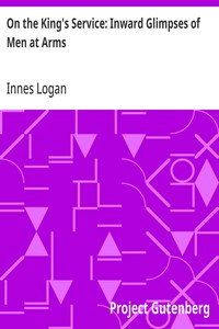 On the King's Service: Inward Glimpses of Men at Arms — Innes Logan cover