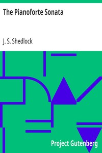 The Pianoforte Sonata: Its Origin and Development — J. S. (John South) Shedlock cover